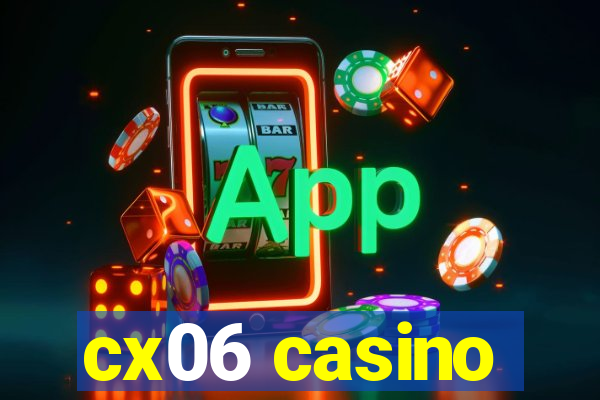 cx06 casino